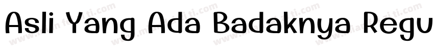 Asli Yang Ada Badaknya Regular字体转换